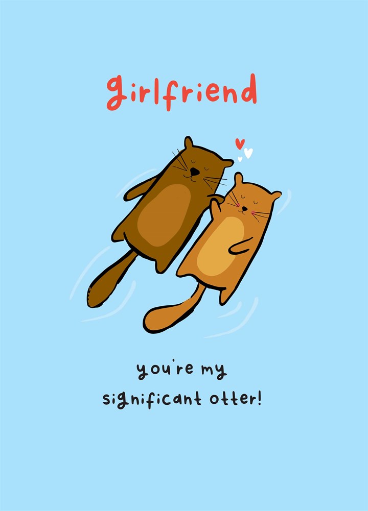 Girlfriend Significant Otter Valentine's Card
