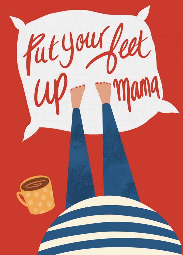 Put Your Feet Up Mama Card