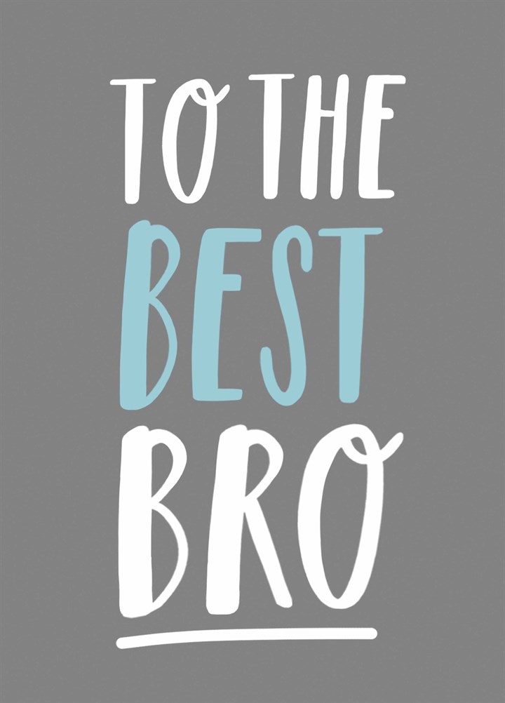 To The Best Bro Card