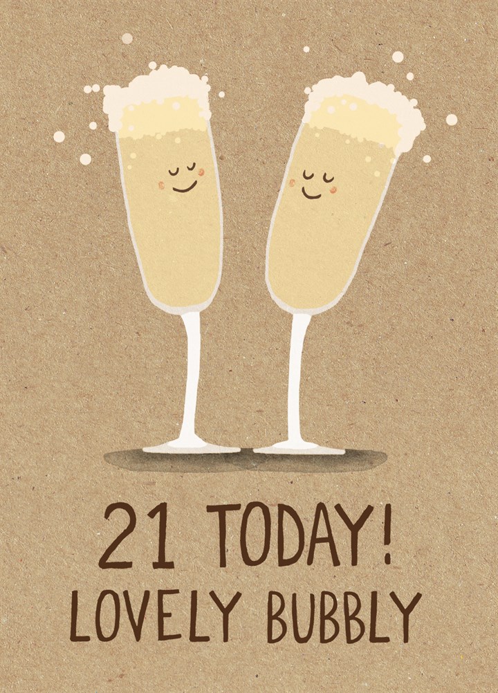 21 Today Lovely Bubbly Card
