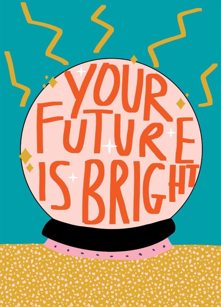 Your Future Is Bright Congratulations Card