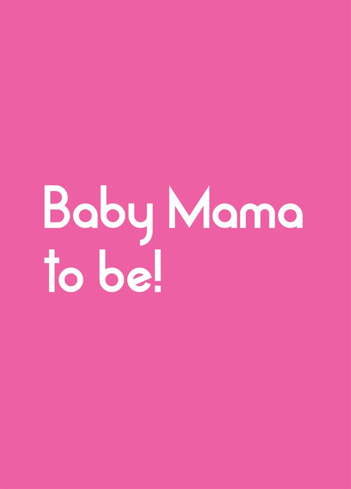 Baby Mama To Be Card