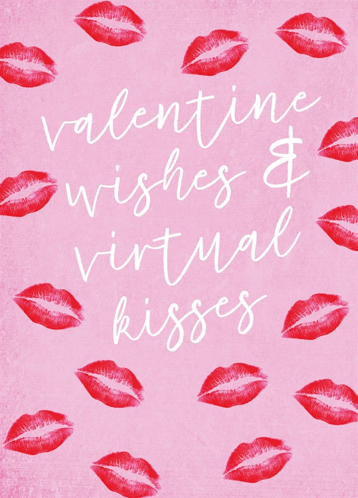 Valentine Wishes & Virtual Kisses Card
