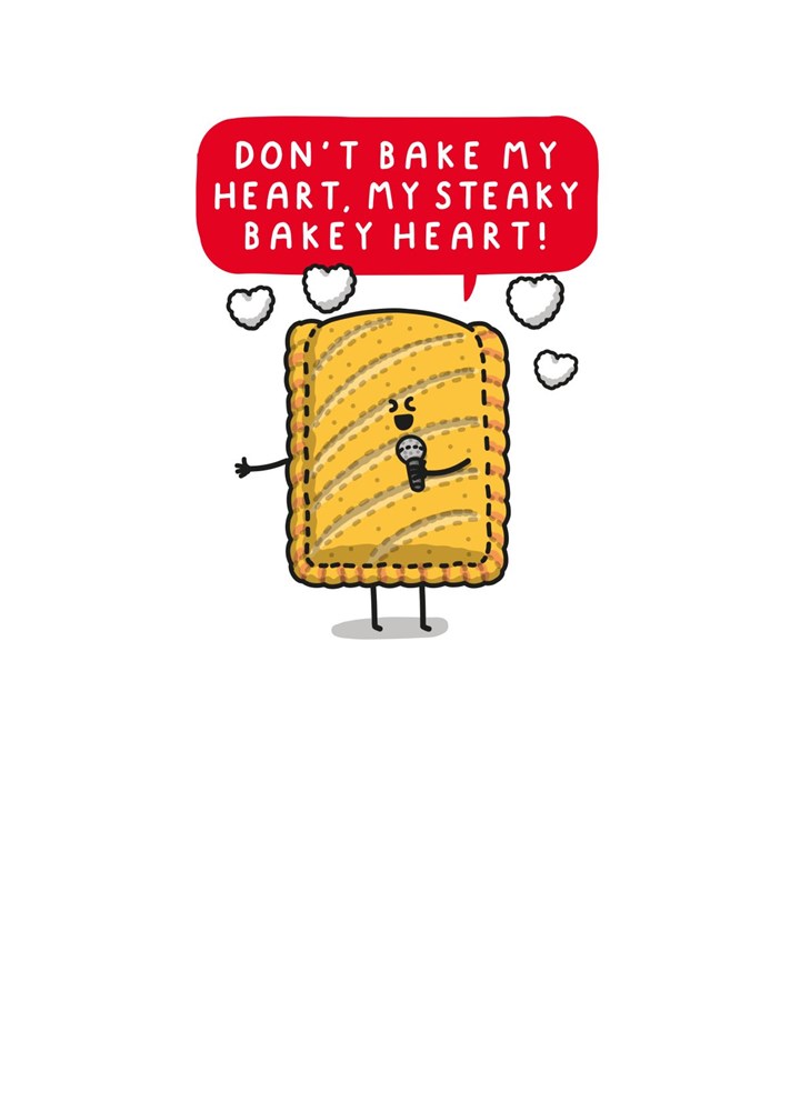 Don't Bake My Heart, My Steaky Bakey Heart! Card