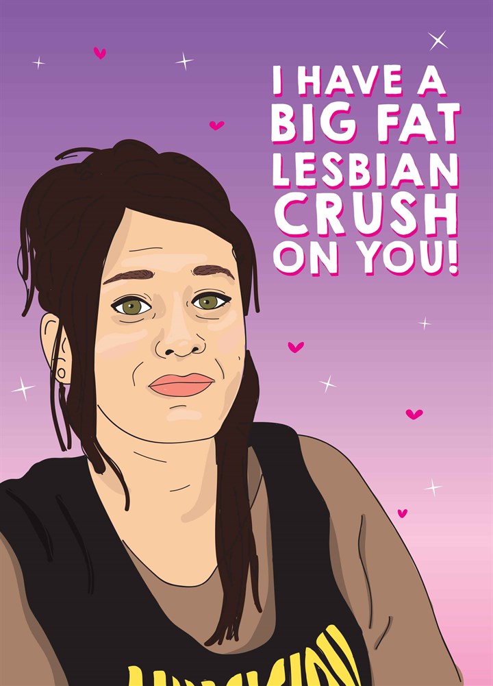 Big Fat Lesbian Crush Card