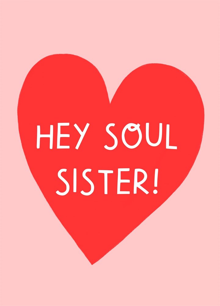 Hey Soul Sister! Galentine's / Friendship Card