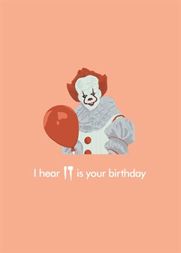 The perfect birthday card for the horror movie loving film buff in your life. Featuring an illustration of Pennywise the Clown from Stephen King's iconic scary movie franchise.