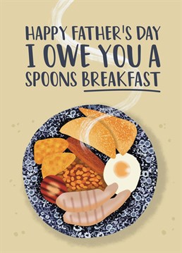 Send this card to a dad who loves a spoons breakfast this father's day, for a present and fathers day present in one!