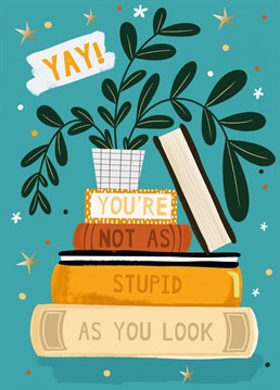 Send this cute book illustration to someone who has just passed their exams, and make them laugh with the funny quote!