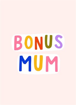 Send this heartfelt card to a bonus mum for Mother's Day or for their Birthday! Designed by Amelia Ellwood