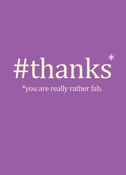 #thanks card by Bluebell 33. The perfect thank you card for someone really rather fab!