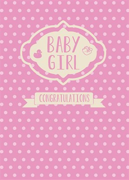 Baby Girl Polka Dots. New Baby Girl Card by Brainbox Candy.Congratulate someone on the birth of their new baby girl with this cute and simple card.