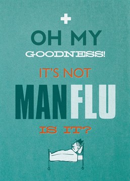 Man Flu the greatest threat to men's health. Send this get well soon card by Brainbox Candy.