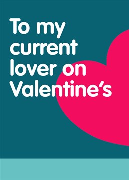 Risky, but funny. Send your current favourite sex partner this cheeky 'To My Current Wife On Valentine's' card from Buddy Fernandez. They'll love it if they've got a sense of humour. If not, why the hell are you with them anyway?