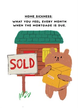 Congratulate them on those mortgage payments with this funny Bearly Getting By design. Designed by Matt Nguyen from Jolly Awesome.