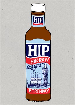 Cheers! A brilliant Cardinky birthday card for any one who loves HP sauce on their sandwich. Perfect for your boyfriend, brother, dad or friend. Surely women like brown sauce too?