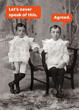 Make the recipient laugh with this silly caption to a photograph of two boys having to wear frilly tops for a family photo. Funny card by Comedy Card Company