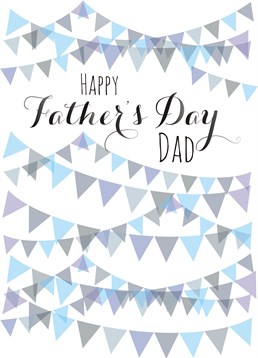Happy Father's Day Dad Bunting, by Claire Giles. Dad's aren't a fun of faff, and this card get's straight to the point! Tell him Happy Father's Day with this great card.