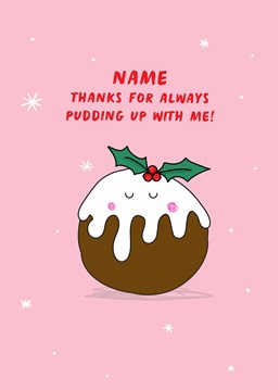 Give them a big festive thanks for putting up with you all year long with this personalised Christmas pudding design by Scribbler.