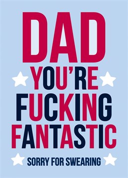 Brilliant Father's Day Birthday card by Dean Morris - hopefully he forgives the swearing (and ignores that you probably learned it from him).