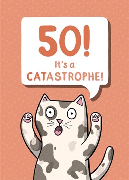 Commiserate with them on their 50th birthday!  Designed by Drawn to Cats.