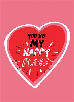 This Foggish Anniversary card is perfect to send to that special person to tell them that they are your happy place.