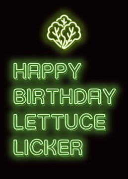 Whos says veggies and vegans don't have a sense of humour? This 'Lettuce Licker' birthday greeting will bring a plant based smile to anyone who dodges a bacon sarnie. From the Neon Dionne range from the 'funny as fock' fockcards.com