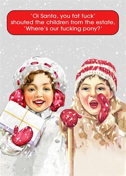Think it's safe to say they will only be getting coal for Christmas next year. A card designed by Go Lala.