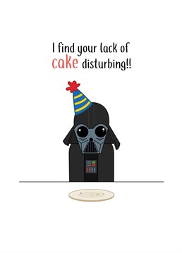 Nothing angers a Sith Lord like a lack of cake on his birthday.   Designed by The Geeky Little Monkey