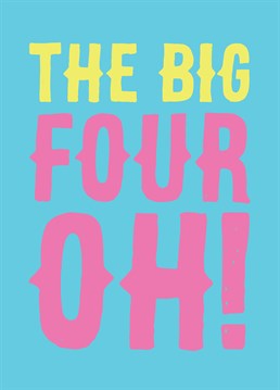 The Big Four Oh!, by Scribbler. They say life begins at 40 so hopefully they're ready for it! Celebrate in style with this colourful birthday card!