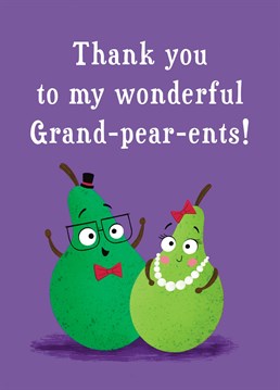 Say a special thank you to your Grandparents with this cute pears card! The design features two smiling Grand-pear-ents and will be sure to let your Grandma and Grandpa know how thankful you are.