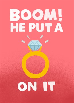 If they like it, they shoulda put a ring on it and he finally did! Send your best wishes with this Jolly Awesome Engagement card to a newly engaged couple.
