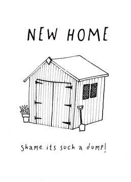 It has walls, a roof and space for them to sleep but it is new! Send this cheeky new home card from King B to celebrate the property ladder beginners!