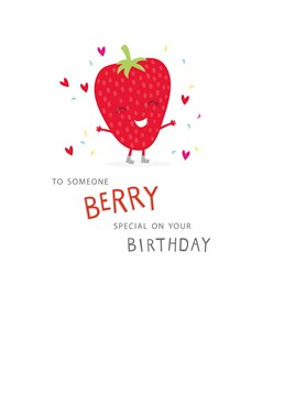 Show someone they are berry special to you with this birthday card by Klara Hawkins.