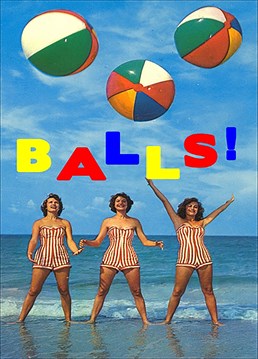 Balls. General Greeting Birthday card by KissMeKwik. If you like balls then you'll love this Birthday card. Suitable for any occasion.