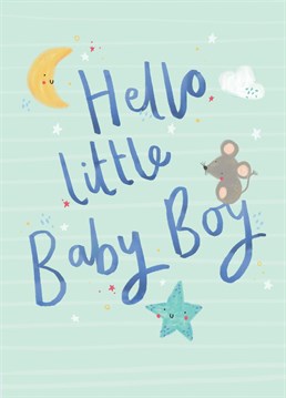 Say Hello and welcome to the world with this hand-written cute new baby boy card featuring a sweet moon, mouse and star.