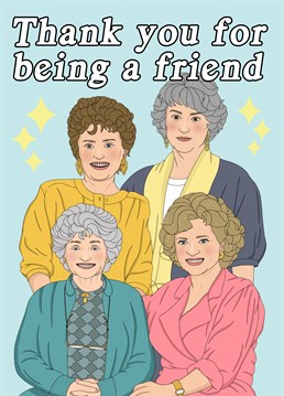 Thank someone for being a friend with this Golden Girls inspired Thank You card.