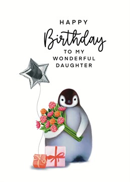 To a wonderful daughter on her birthday, start the celebrations with this penguin card. Designed By Hot Dog Greetings.