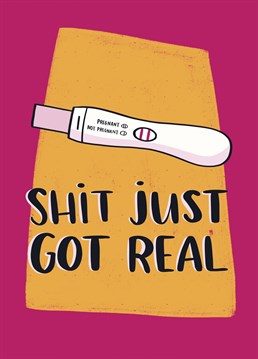 Ohhh shiiiiit??? Send to someone who's just got knocked up and let them know their life's about to change! Designed by Lucy Maggie.