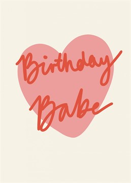Send all the b-day wishes to the best birthday babe in your life with this simple birthday card.