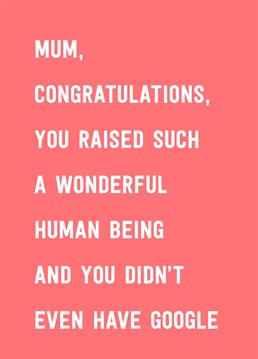Parenting is hard enough as it is, now imagine having to work out everything for yourself without the help of Alexa?! She's officially a hero. Personalised Mother's Day design by Scribbler. Don't forget you can personalise this card with Mum, Mummy, Mama Bear or whatever the heck you call her!