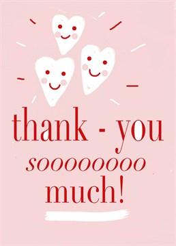 Thank You Sooo Much ! Card. Send your friend this Cute Thank You card.