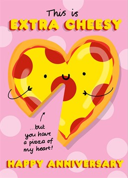 Who doesn't love pizza?! Who doesn't love a pun?! And WHO doesn't love romance?? This Anniversary card is an all round WINNER! Buy it!