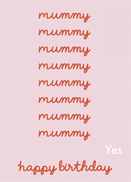 Send mummy birthday wishes with this funny typographic card