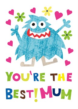 Best Mum Monster Mother's Day card by Belinda Reynell Designs.Who's the best? She's the best. Show your mum how much you appreciate her with this little monster.