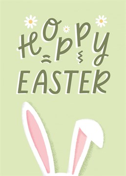 A pun-tastic Easter Card with cute floppy bunny ears!