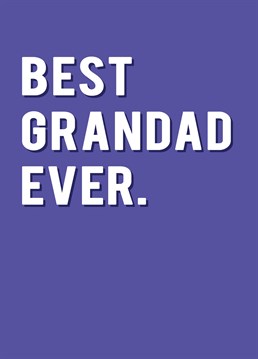 There's only one Best Grandad Ever, so make sure he gets this Redback Birthday card!