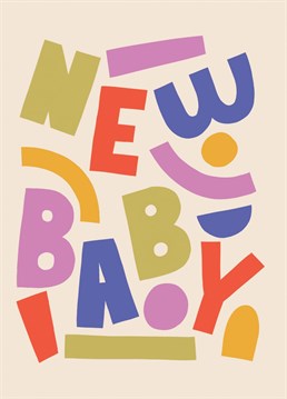 A bold and bright abstract 'New Baby' card perfect for welcoming a little one into the world.