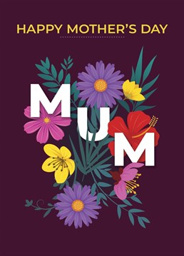 All Mum's love flowers! Send yours this cute Mother's Day card.