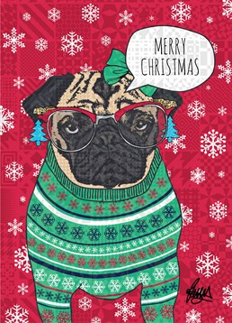 Christmas Pug Sweater, by Rose Hill. Has a pug ever looked so classy and Christmassy at one time? We think not. Send a pug-tastic Christmas card to brighten their day!